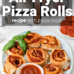 air fryer pizza rolls pinterest pin with a plate of pizza rolls and a dipping sauce