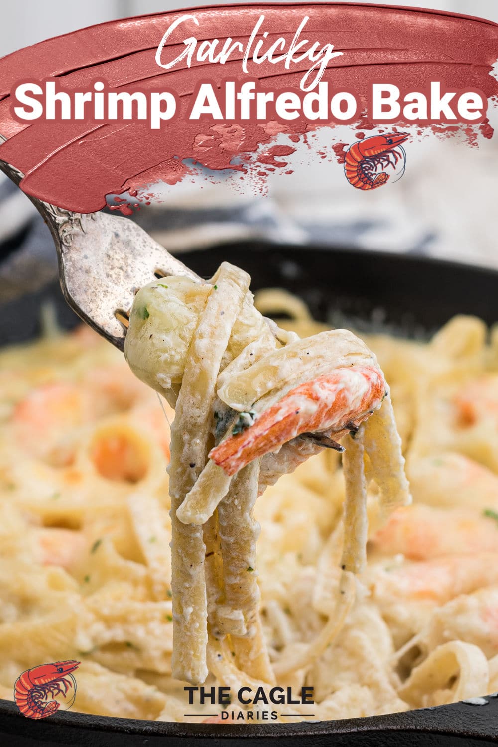 Garlicky Shrimp Alfredo Bake The Cagle Diaries