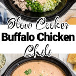 a collage of two images in a long format with two crock pots. one showing ingredients all neatly laid out the other the finished product of slow cooker buffalo chicken chili.
