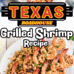 long image with two shots, showing how to make texas roadhouse grilled shrimp recipe