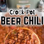 two images in a long format with text overlay for pinterest that says crock pot beer chili.
