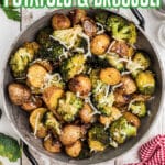 Overhead shot of a pan of roasted potatoes and broccoli with text overlay for pinterest.