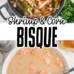 A collage of 2 images showing how to make a shrimp and corn bisque with text overlay for pinterest.