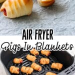 A collage of 2 images showing pigs in blankets that have been cooked in the air fryer.