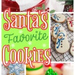 A collage of 4 images of Christmas cookies, with text overlay that says Santa's favorite cookies.
