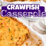 A long collage of two images showing a crawfish casserole recipe with text overlay for pinterest.