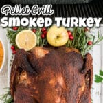 A long image showing a pellet grill smoked turkey with text overlay for pinterest.