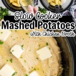 Collage of three images for slow cooker mashed potatoes with chicken broth, text overlay for pinterest.