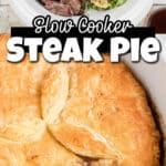 Slow cooker steak pie images with text overlay for pinterest.