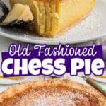 A long image showing old fashioned chess pie, with text overlay for pinterest.