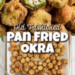 A long image showing two shots of pan fried okra, close up with text overlay for pinterest.