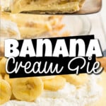 Long image with two pics of banana cream pie, with text overlay for pinterest.
