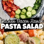 Long collage image of two pictures showing a chicken bacon ranch pasta salad, with text overlay for pinterest.