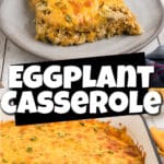 Long image with two pics of eggplant casserole with text overlay for pinterest.
